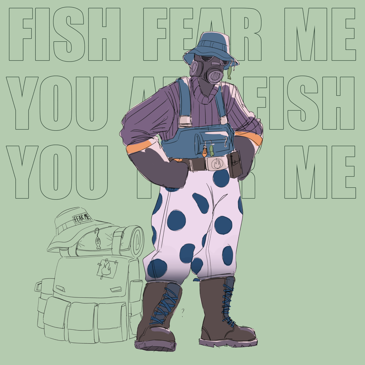 A drawing of Pyro in a fisherman outfit with words in the background spelling: Fish fear me / You are fish / You fear me