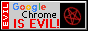 Google Chrome is Evil button